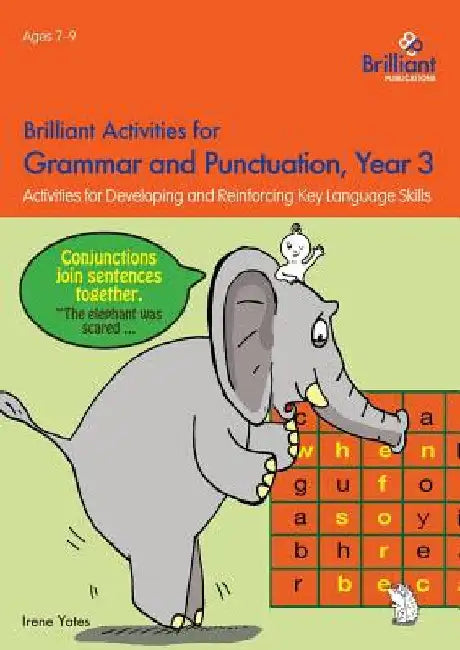 Brilliant Activities for Grammar and Punctuation, Year 3: Activities for Developing and Reinforcing Key Language Skills by Irene Yates