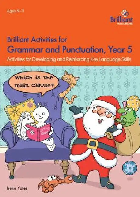 Brilliant Activities for Grammar and Punctuation, Year 5: Activities for Developing and Reinforcing Key Language Skills by Irene Yates