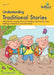 Understanding Traditional Stories: Differentiated Comprehension and Reading Activities for 5-7 Year Olds Using Retellings of Stories from Around the W by Moncrieffe, Karen