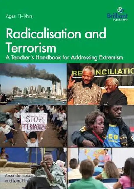 Radicalisation and Terrorism: A Teacher's Handbook for Addressing Extremism by Jamieson, Alison