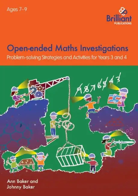 Open-ended Maths Investigations for 7-9 Year Olds by Ann Baker