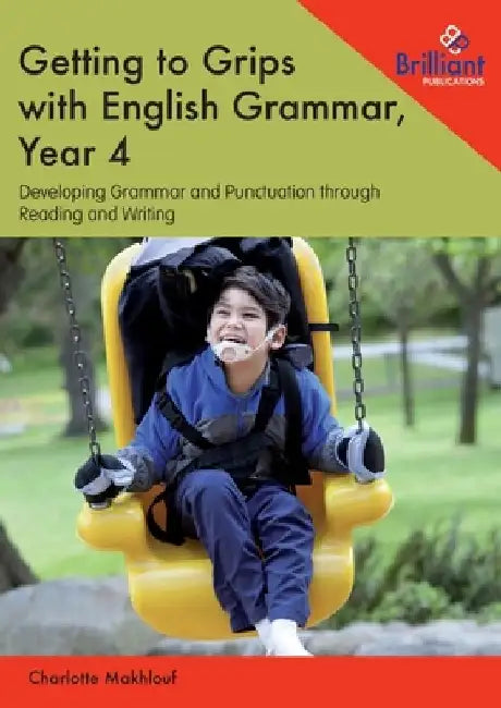 Getting to Grips with English Grammar, Year 4: Developing Grammar and Punctuation through Reading and Writing by Charlotte Makhlouf