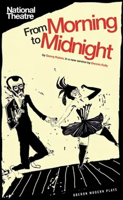 From Morning to Midnight by Georg Kaiser
