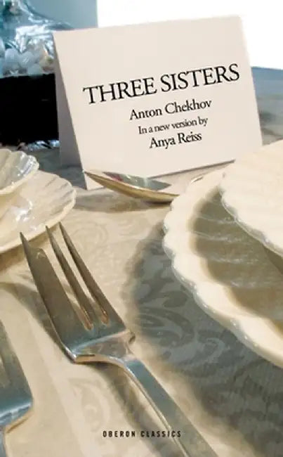 Three Sisters by Anton Pavlovich Chekhov