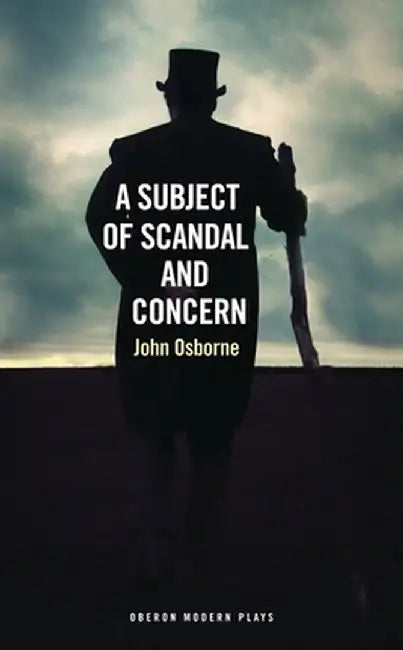 A Subject of Scandal and Concern: And Almost a Vision by John Osborne