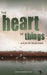 The Heart of Things by Giles Cole