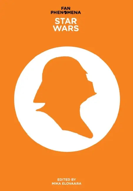Fan Phenomena: Star Wars by Mika Elovaara
