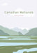 Canadian Wetlands: Places and People by Rod Giblett, Rod Giblett, Warwick Mules