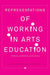 Representations of Working in Arts Education: Stories of Learning and Teaching by Narelle Lemon, Susanne Garvis, Christopher Klopper