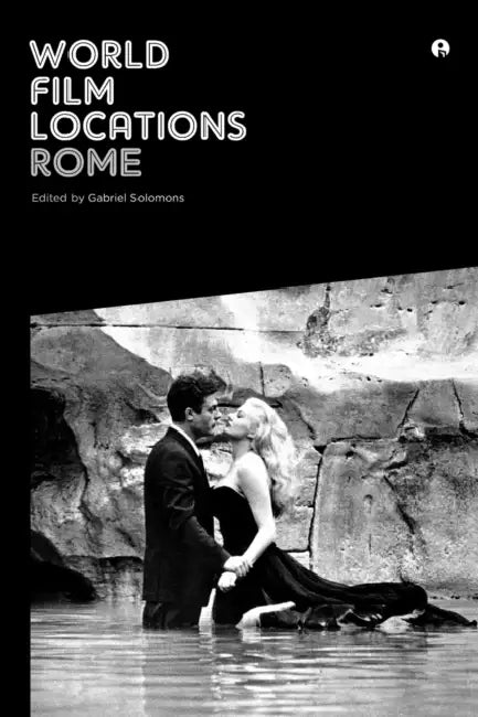World Film Locations: Rome by Gabriel Solomons