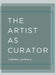The Artist as Curator by Celina Jeffery
