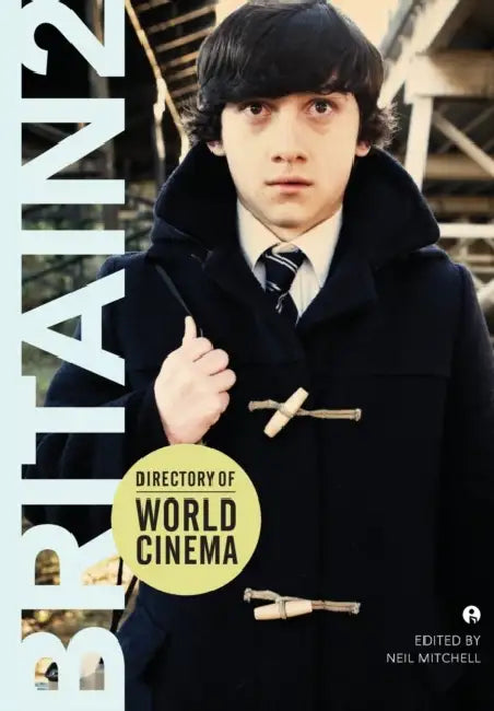 Directory of World Cinema: Britain 2 by Neil Mitchell