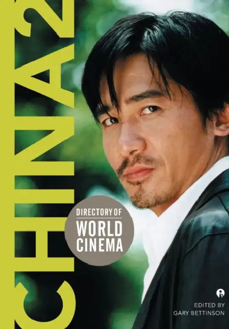 Directory of World Cinema: China 2 by Gary Bettinson