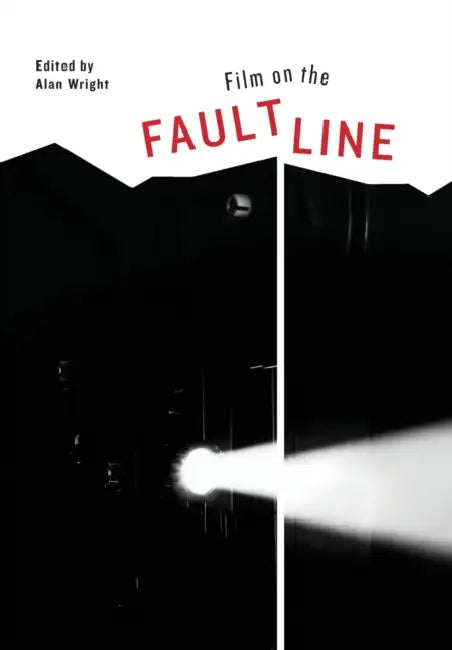 Film on the Faultline by Alan Wright