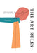 The Art Rules: Wisdom and Guidance from Art World Experts by Paul Klein