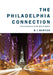 The Philadelphia Connection: Conversations with Playwrights by B. J. Burton