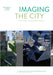 Imaging the City: Art, Creative Practices and Media Speculations by Steve Hawley, Edward Clift, Kevin O'Brien
