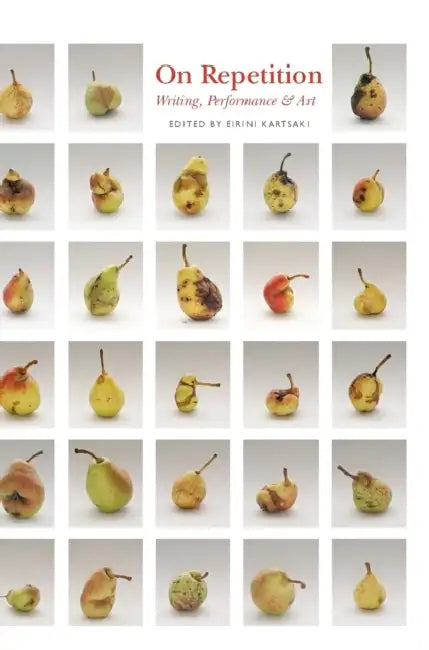 On Repetition: Writing, Performance and Art by Eirini Kartsaki