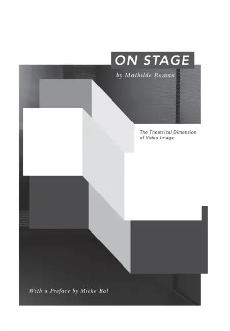On Stage: The theatrical dimension of video imaged by Mathilde Roman