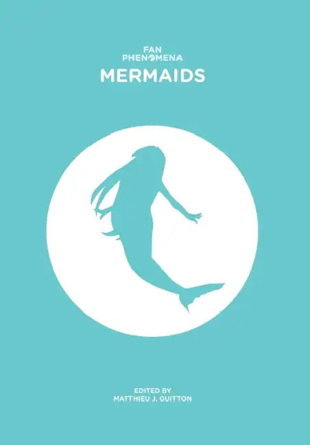Fan Phenomena: Mermaids by Matthieu Guitton