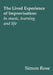 The Lived Experience of Improvisation: In Music, Learning and Life by Simon Rose