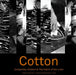 Cotton: Companies, Fashion & The Fabric of Our Lives by II Hancock Joseph H., Tasha L. Lewis, Nioka Wyatt