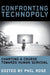 Confronting Technopoly: Charting a Course Towards Human Survival by Phil Rose