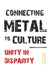 Connecting Metal to Culture: Unity in Disparity by Mika Elovaara, Bryan Bardine