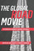 The Global Road Movie: Alternative Journeys around the World by José Duarte, Timothy Corrigan