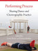 Performing Process: Sharing Dance and Choreographic Practice by Emma Meehan