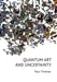 Quantum Art & Uncertainty by Paul Thomas
