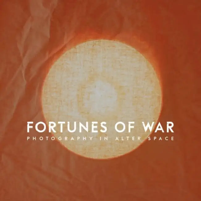 Fortunes of War: Photography in Alter Space by Eric Lesdema