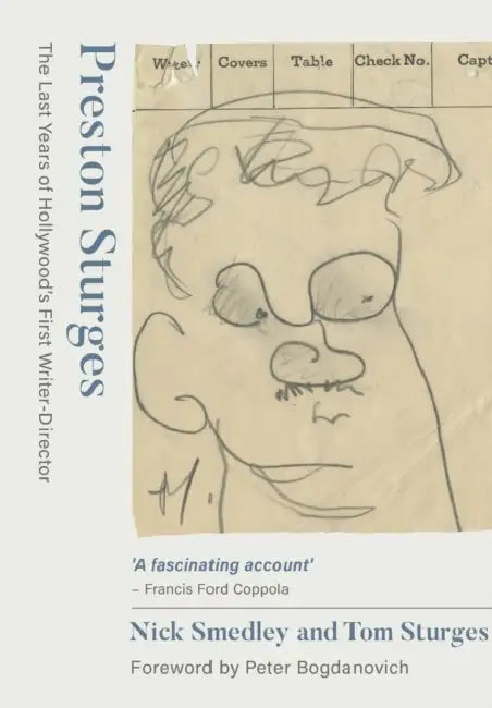 Preston Sturges: The Last Years of Hollywood's First Writer-Director by Nick Smedley, Tom Sturges, Peter Bogdanovich