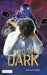 Into the Dark by Johan Van Caeneghem