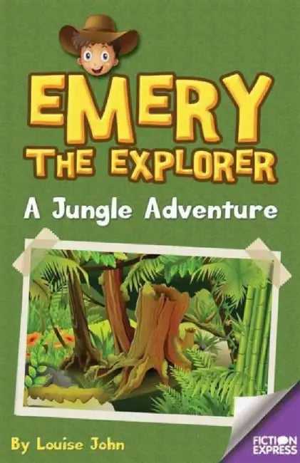 Emery the Explorer: A Jungle Adventure by Louise John