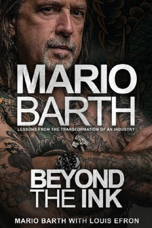 Beyond the Ink: Lessons from the transformation of an industry by Mario Barth, Louis Efron