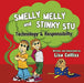 Smelly Melly and Stinky Stu: Technology & Responsibility by Lisa Colliss, Lisa Colliss