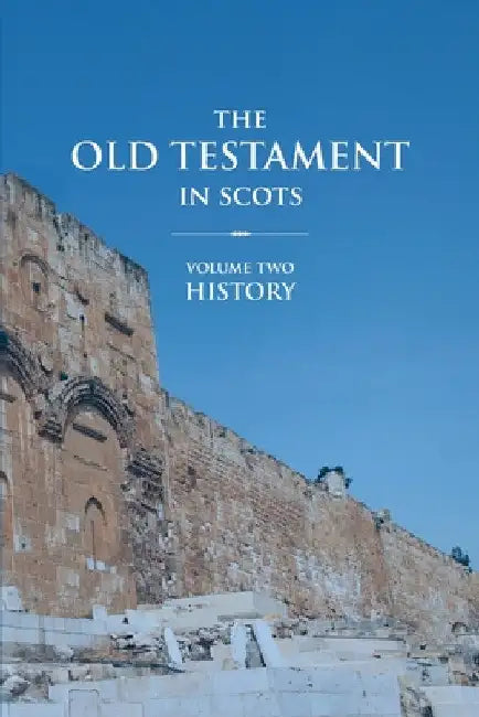 The Old Testament in Scots: Volume Two: History by Gavin Falconer