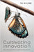 Cultivating Innovation by Williams, Yul