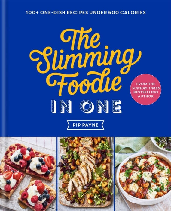 The Slimming Foodie in One: 100+ One-Pot Wonders - All Recipes Under 600 Calories