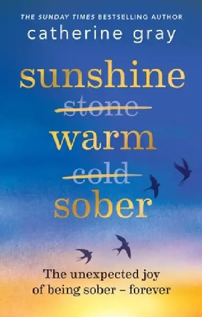 Sunshine Warm Sober: Unexpected Sober Joy That Lasts by Catherine Gray