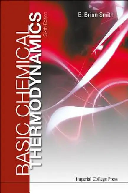 Basic Chemical Thermodynamics (6th Edition) by E. Brian Smith