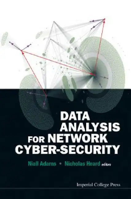 Data Analysis for Network Cyber-Security by Niall M. Adams, Nicholas A. Heard