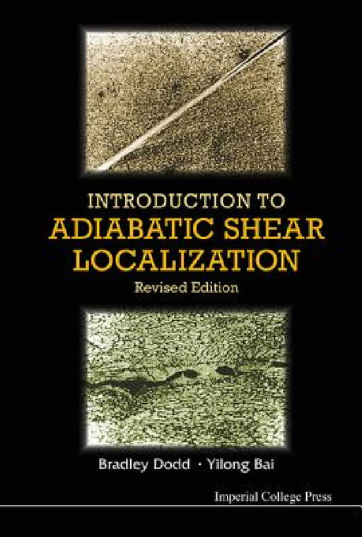 Introduction to Adiabatic Shear Localization (Revised Edition) by Bradley Dodd, Yilong Bai