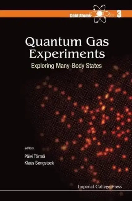 Quantum Gas Experiments: Exploring Many-Body States by Paivi Torma, Klaus Sengstock