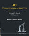 4D Visualization of Matter by Zewail Ahmed H