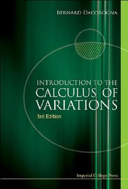 Introduction to the Calculus of Variations (3rd Edition) by Dacorogna, Bernard