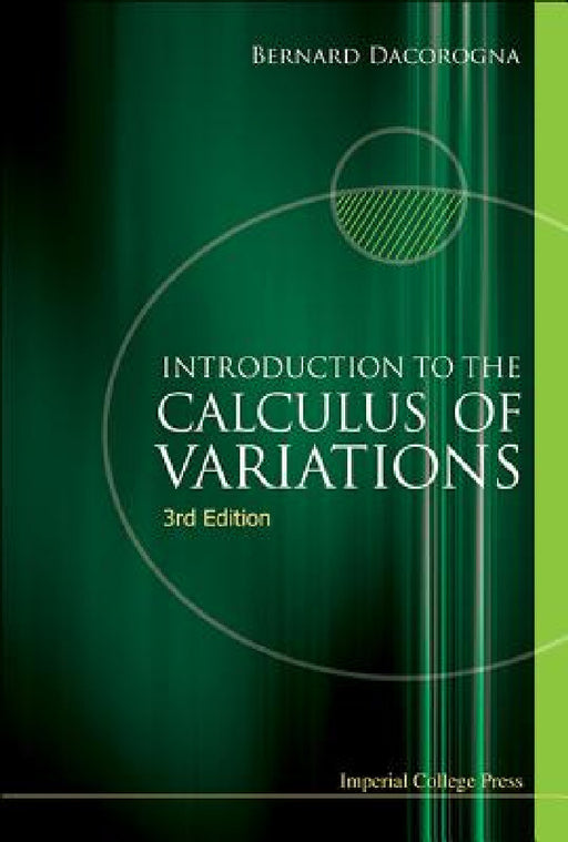 Introduction to the Calculus of Variations (3rd Edition) by Bernard Dacorogna