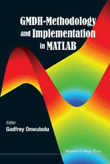 GMDH-Methodology and Implementation in MATLAB by Godfrey C. Onwubolu