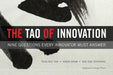 Tao of Innovation, The: Nine Questions Every Innovator Must Answer by Hsien-Yeang Seow, Toyofuku Sue-Tze Tan, Teng-Kee Tan
